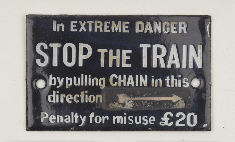 Sign - Victorian Railways, 'In Extreme Danger Stop the Train by Pulling Chain ...'