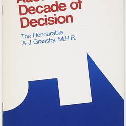 Booklet - A. J. Grassby, 'Australia's Decade of Decision', 1973
