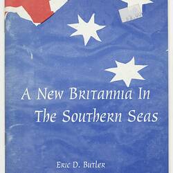 Booklet - Australian League of Rights, 'A New Britannia in The Southern Seas'