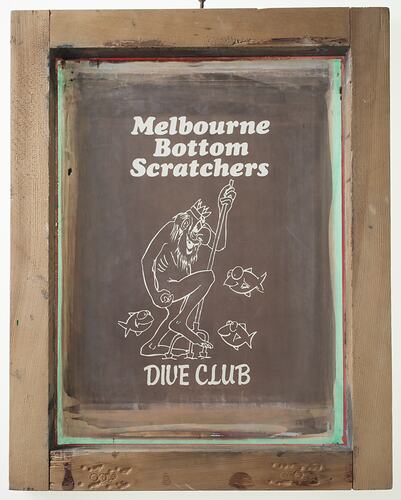 Screen Printing Frame - 'Melbourne Bottom Scratchers Dive Club', Lothar Ploss, Melbourne, 1990s