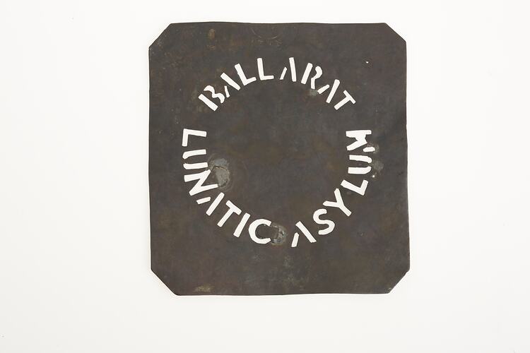 Stencil plate - Ballarat Lunatic Asylum, metal, circa 1900