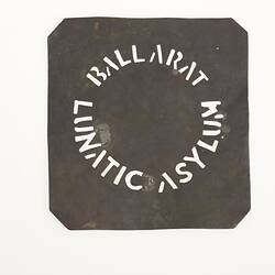 Stencil Plate - Ballarat Lunatic Asylum, Metal, circa 1900