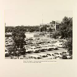 Photograph - Construction of Centennial Hall from Northern Car Park, Exhibition Building, Melbourne, 1979