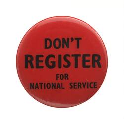 Badge - Don't Register for National Service, circa 1964 - 1971