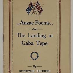 Off-white booklet, title reads 'Anzac Poems and The Landing at Gaba Tepe By Returned Soldiers'.